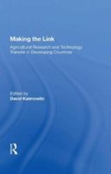 Making The Link - Agricultural Research And Technology Transfer In Developing Countries Hardcover