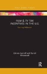 Film & Tv Tax Incentives In The U.s. - Courting Hollywood Paperback