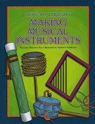 Making Musical Instruments How-to Library