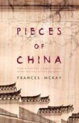 Pieces Of China - How A Mother& 39 S Heart Heals After The Loss Of Her Daughter Paperback