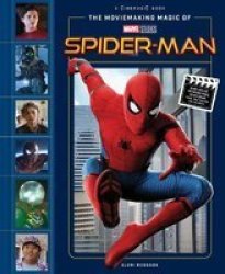 The Moviemaking Magic Of Marvel Studios: Spider-man Hardcover