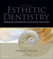 Principles And Practice Of Esthetic Dentistry: Essentials Of Esthetic Dentistry