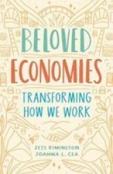 Beloved Economies - Transforming How We Work Paperback