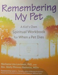 Remembering My Pet A Kid's Own Spiritual Workbook For When A Pet Dies.