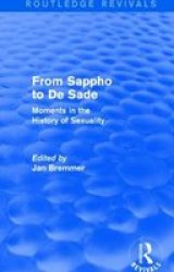 From Sappho To De Sade - Moments In The History Of Sexuality Hardcover