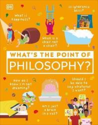 What's The Point Of Philosophy? - Dk Hardcover