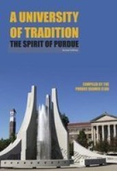 A University Of Tradition The Spirit Of Purdue Second Edition