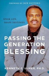 Passing The Generation Blessing - Speak Life Shape Destinies Paperback
