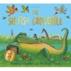 The Selfish Crocodile Paperback 20TH Anniversary Edition