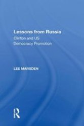 Lessons From Russia - Clinton And Us Democracy Promotion Paperback