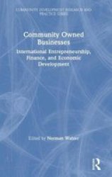Community Owned Businesses - International Entrepreneurship Finance And Economic Development Hardcover