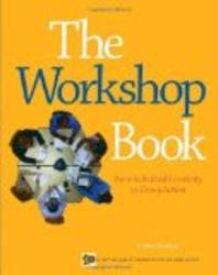 The Workshop Book: From Individual Creativity to Group Action ICA series