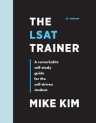 The Lsat Trainer - A Remarkable Self-study Guide For The Self-driven Student Paperback 2ND