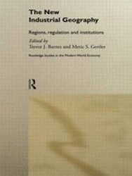 The New Industrial Geography - Regions, Regulation and Institutions