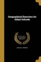 Geographical Exercises For Infant Schools Paperback