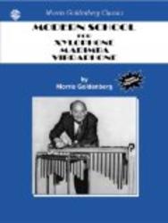 Modern School: Xylophone, Marimba, Vibraphone Morris Goldenberg Classics