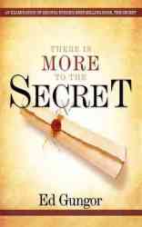 There is More to the Secret: An Examination of Rhonda Byrne's Bestselling Book "The Secret"