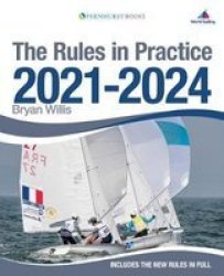 The Rules In Practice 2021-2024 - The Guide To The Rules Of Sailing Around The Race Course Paperback 10TH New Edition