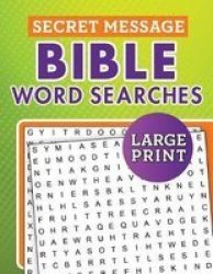 Secret Message Bible Word Searches Large Print Large Print Paperback Large Type Large Print Edition