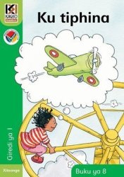 Kagiso Reader: Ku Tiphina Ncs : Grade 1: Book 8