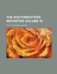 The Southwestern Reporter Volume 97