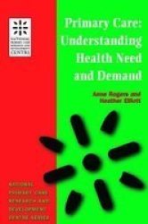 Primary Care - Understanding Health Need And Demand Paperback 1 New Ed