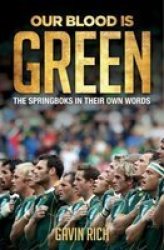 Our Blood Is Green - Stories From The Springbok Dressing Room Paperback