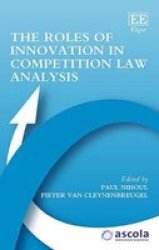 The Roles Of Innovation In Competition Law Analysis Hardcover