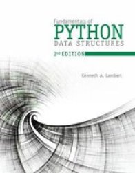 Fundamentals Of Python - Data Structures Paperback 2ND Edition