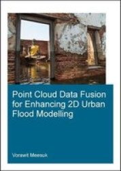 Point Cloud Data Fusion For Enhancing 2D Urban Flood Modelling