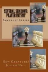Several Shadows - Player Intent: Pamphlet Series Paperback