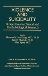 Violence And Suicidality : Perspectives In Clinical And Psychobiological Research: Clinical And Experimental Psychiatry Clinical and Experimental Psychiatry