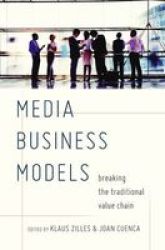 Media Business Models: Breaking The Traditional Value Chain