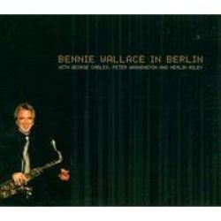 Bennie Wallace In Berlin Cd