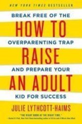 How To Raise An Adult Paperback