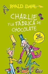 Charlie Y La F Brica De Chocolate Charlie And The Chocolate Factory Spanish Edition