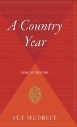 A Country Year - Living The Questions Hardcover