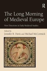 The Long Morning of Medieval Europe Ashgate Science and Religion S