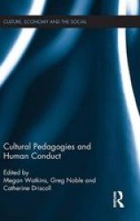 Cultural Pedagogies And Human Conduct Hardcover