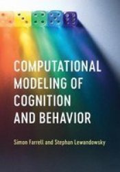 Computational Modeling Of Cognition And Behavior Hardcover