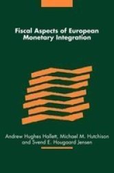 Fiscal Aspects Of European Monetary Integration Paperback