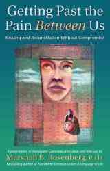 Getting Past The Pain Between Us - Healing And Reconciliation Without Compromise paperback