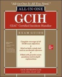 Gcih Giac Certified Incident Handler All-in-one Exam Guide Paperback