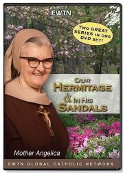 Ewtn - Mother Angelica - Our Hermitage & In His Sandals Two DVD In One