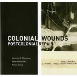 Colonial Wounds postcolonial Repair Paperback
