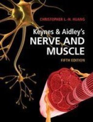 Keynes & Aidley& 39 S Nerve And Muscle Paperback 5TH Revised Edition