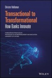 Transactional To Transformational - How Banks Innovate Hardcover