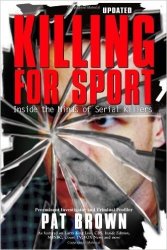 Killing For Sport - Inside The Minds Of Serial Killers