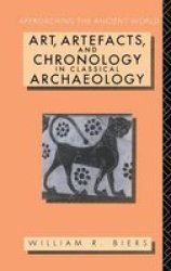 Art Artefacts And Chronology In Classical Archaeology Hardcover