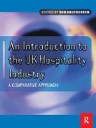 Introduction To The UK Hospitality Industry: A Comparative Approach Hardcover